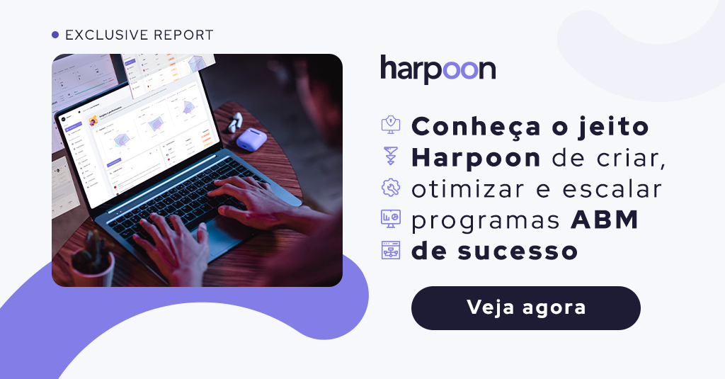 Exclusive report: conheça o jeito Harpoon de criar, otimizar e escalar programas ABM de sucesso