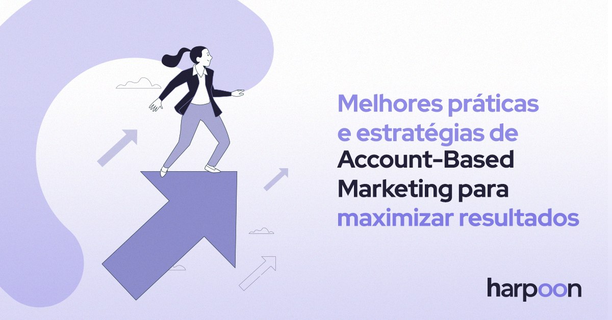 Imagem de uma pessoa de negócios caminhando sobre uma seta apontada para cima, simbolizando crescimento e sucesso. O texto ao lado diz: "Melhores práticas e estratégias de Account-based Marketing para maximizar resultados." O logotipo da Harpoon está presente no canto inferior direito.